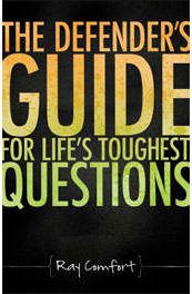 The Defender's Guide For LIfe's Toughest Questions - Ray Comfort